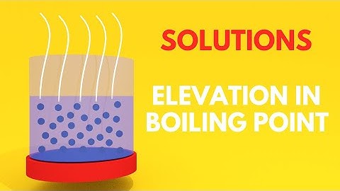 Elevation in Boiling Point [Detailed] Solution | Play Chemistry