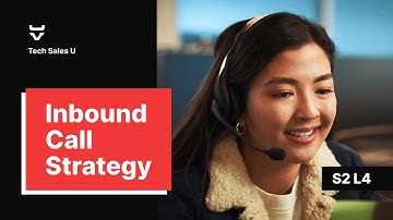 Inbound Call Strategy - Tech Sales U [Section 2 - Lesson 4]