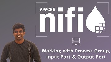 Apache NiFi Tutorial - Complete Guide (Part 16)  - Working with Process Group, Input & Output Port