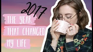 2017 Recap: The Year Everything Changed.