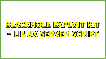 Ubuntu: blackhole exploit kit - Linux Server Script