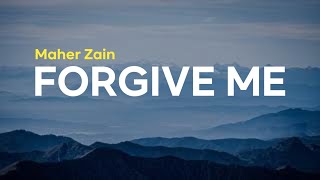 Maher Zain - Forgive Me [Lyrics \& Terjemahan]