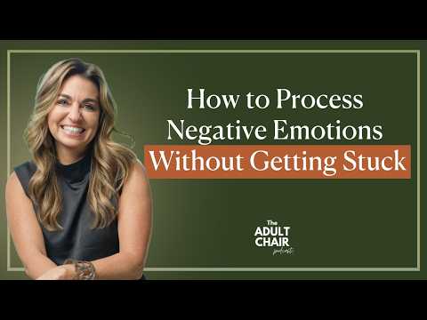 519: How to Process Negative Emotions Without Getting Stuck