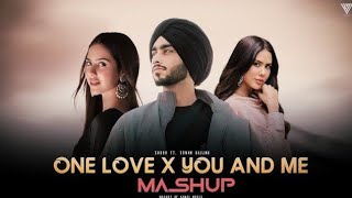 One Love X You And Me Mashup | Shubh ft. Sonam Bajwa | Best Punjabi Mashup | New Romantic Mashup 