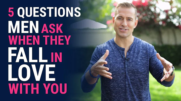 5 Questions Men Ask When They Fall in Love with Yo...