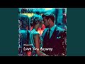 Love You Anyway