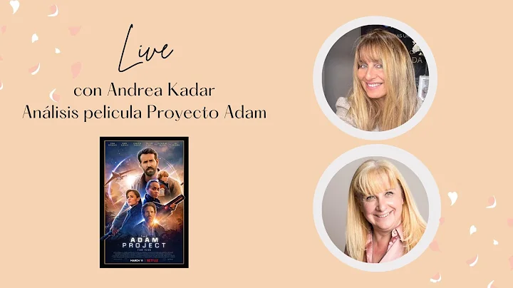 Analizamos La Pelicula Proyecto Adam con Andrea Ka...