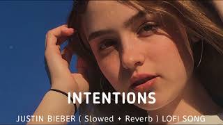 JUSTIN BIEBER - INTENTION - ( Slowed + Reverb ) LOFI SONG