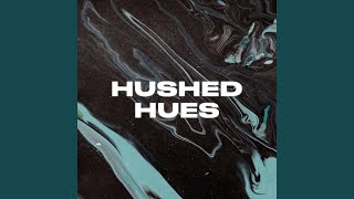 Hushed Hues