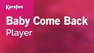 Baby Come Back - Player | Karaoke Version | KaraFun chords