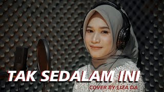 TAK SEDALAM INI - ARIEF | Cover by LIZA DA
