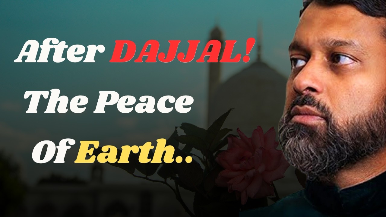 The Era of Peace After Dajjal, Ya’juj and Ma’juj | Dr. Yasir Qadhi