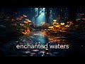 Beautiful ambient music for relaxation and sleep  fantasy ethereal meditative enchanted waters