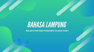 Bahasa Lampung || Pemandu Acara Adat - Kelas VIII Semester Genap || SMP NEGERI 1 RUMBIA