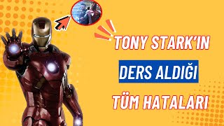 Tony Stark'ın Ders Aldığı Tüm Hataları!