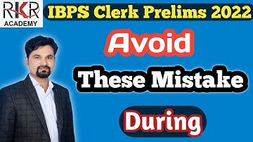 Avoid These Mistakes During IBPS Clerk Prelims Exam