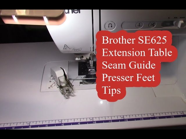 Brother SE625 - Extension Table - Presser Feet - Seam Guide / Christopher  Nejman 