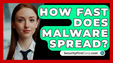 How Fast Does Malware Spread? - SecurityFirstCorp.com