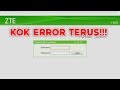 CARA LOGIN ZTE F609 JIKA ERROR