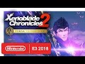 Xenoblade Chronicles 2: Torna ~ The Golden Country - Announcement Trailer - Nintendo E3 2018