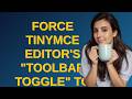 Wordpress: Force TinyMCE editor's "Toolbar Toggle" to be automatically chosen &amp; expanded