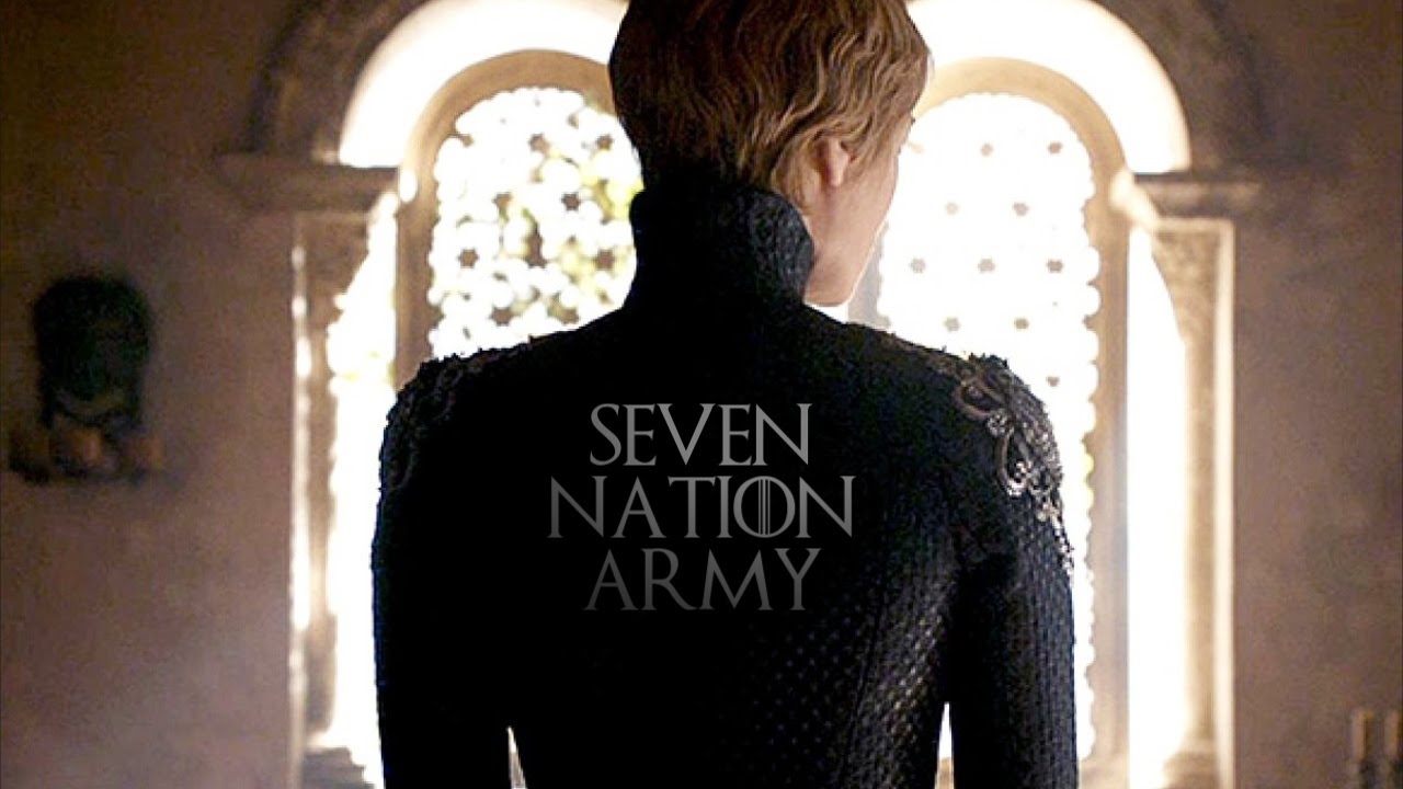 Cersei Lannister | Seven Nation Army