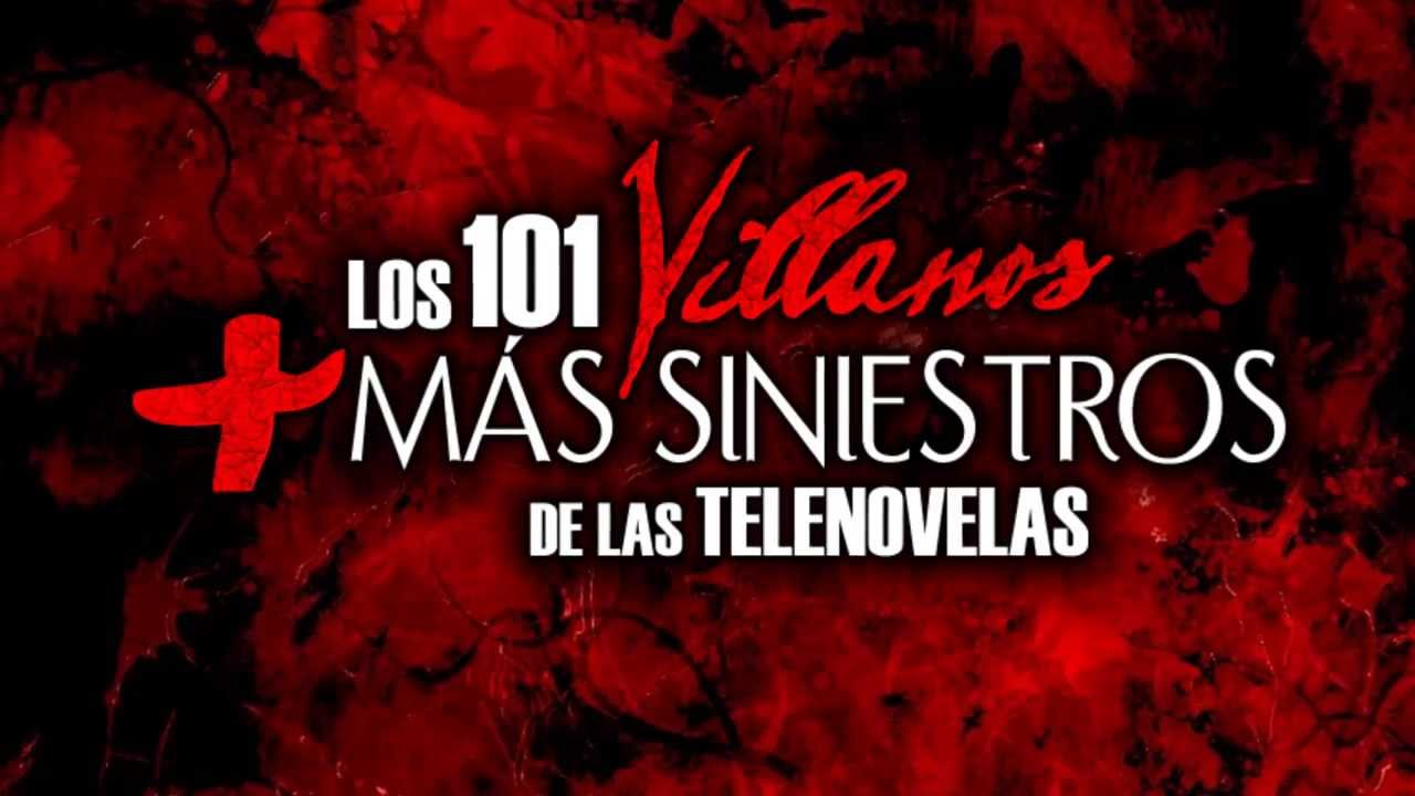 Los 101 Villanos Más Siniestros De Las Telenovelas Mexicanas