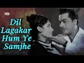 Dil Lagakar Hum Ye Samjhe Zindagi Aur Maut 1965 Faryal Pradeep Kumar Classic Song Dil Lagakar Hum Ye Samjhe Zindagi Aur Maut 1965 Faryal Pradeep Kumar Classic Song