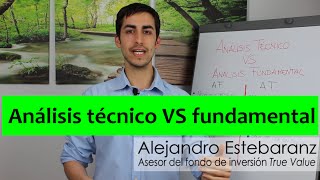 Análisis técnico o análisis fundamental