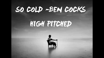 Ben Cocks ~ So Cold ~ (Sped Up Version)