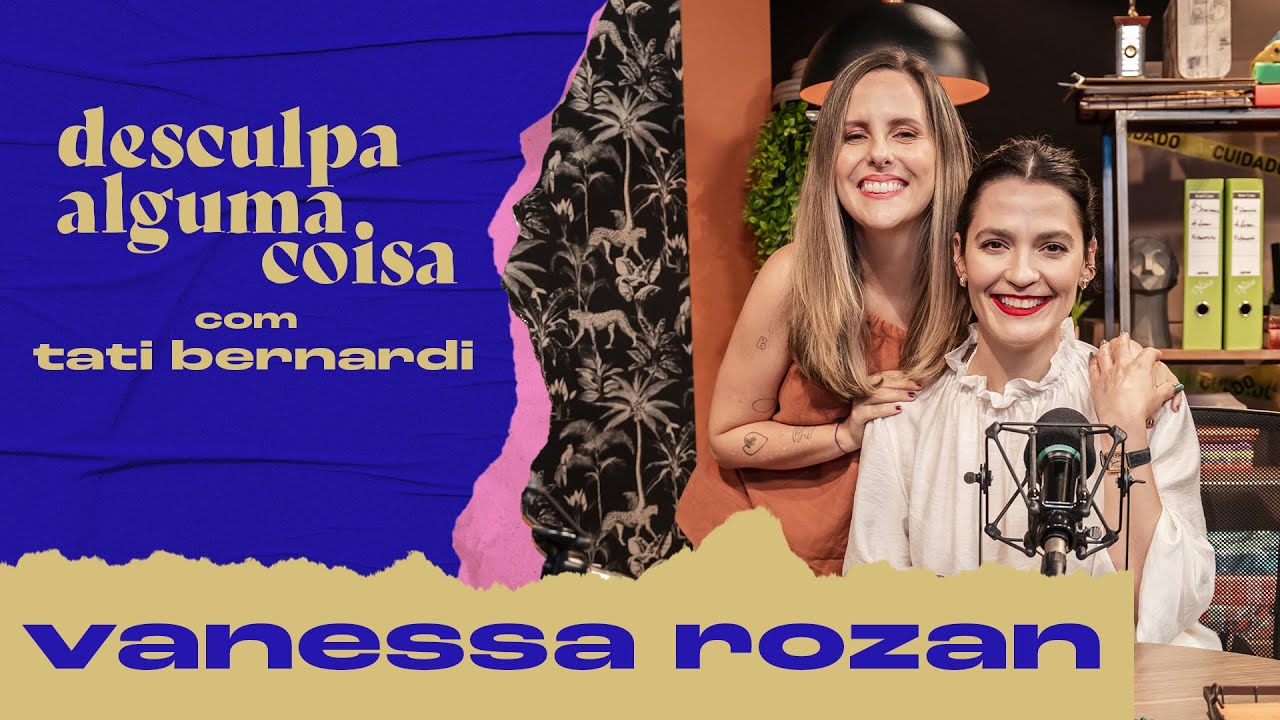 🔴Vanessa Rozan conta crise com filha entrando nas redes, hate no 'Esquadrão' e fim de aulas de make