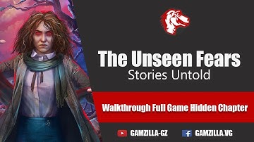 Lets Play The Unseen Fears 4 Stories Untold Walkthrough Big Fish Adventure Games Hidden Chapter HD