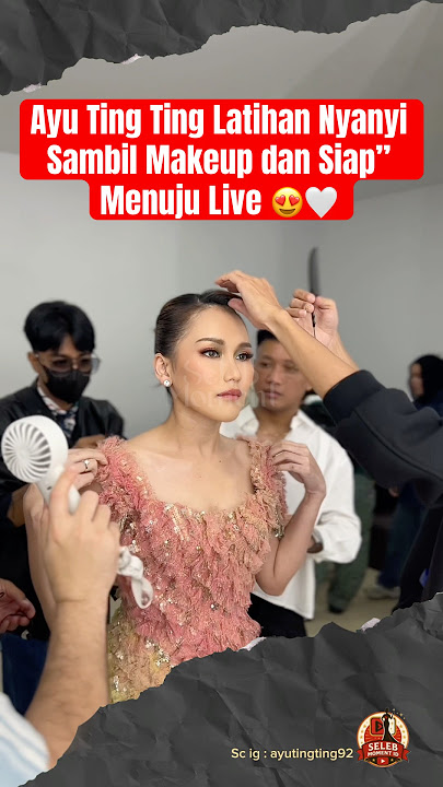 Ayu Ting Ting Latihan Nyanyi Sambil Makeup dan Siap” Menuju Live 😍 #ayutingting #gtv #shorts #fyp