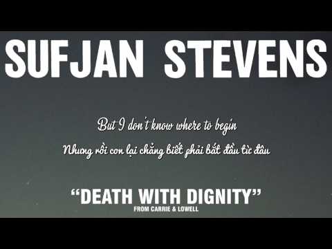 [Vietsub]Death With Dignity | Sufjan Stevens