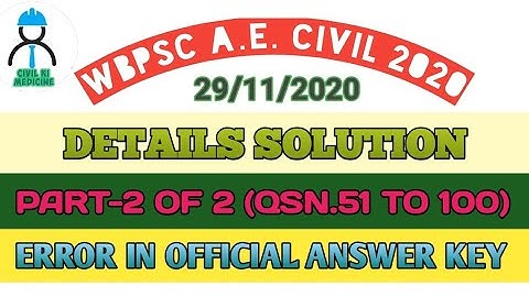 WBPSC A.E. CIVIL 2020 II DETAILS SOLUTION & ERROR IN OFFICIAL ANSWER KEY II PART 2 OF 2