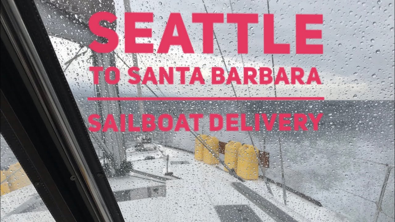 Seattle to Santa Barbara Sailboat Delivery