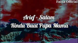 Arief - Salam Rindu Buat Papa Mama ( Lirik )