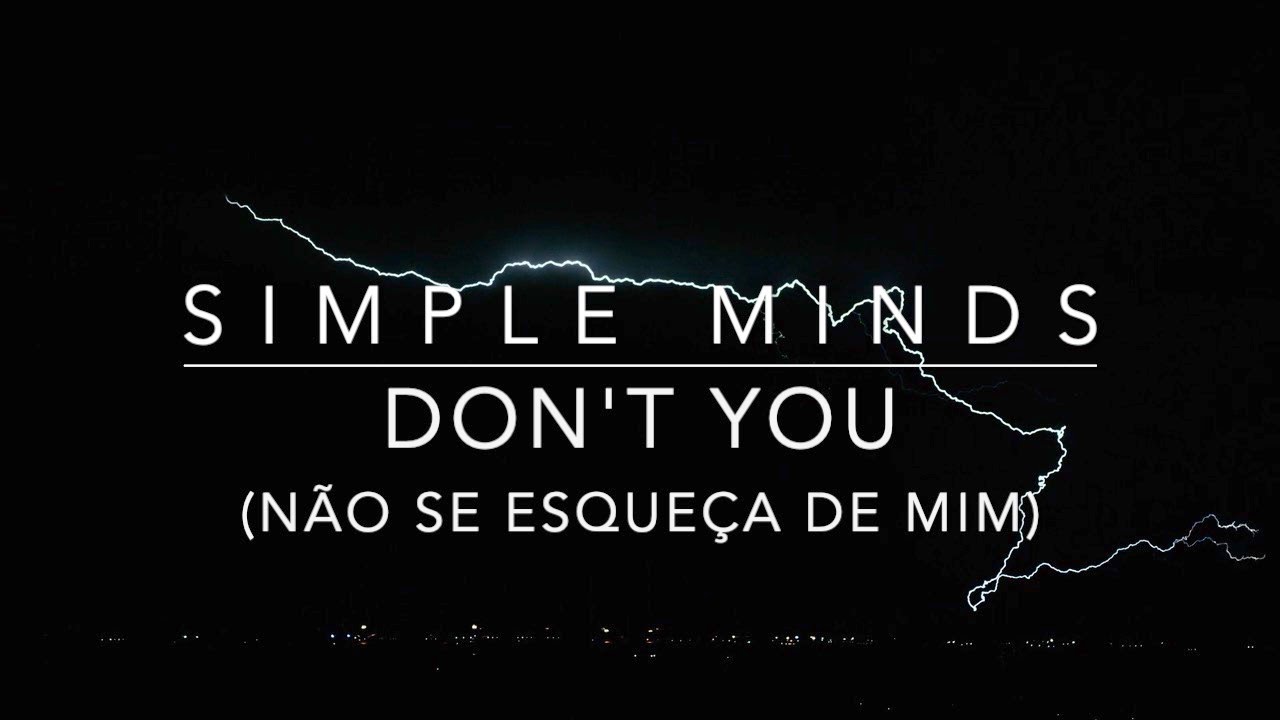 Simple Minds - Don't You (Forget About Me) (Tradução) 