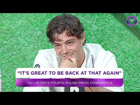Taylor Fritz reflects on making the quarter-finals | Fourth Round Press Conference | Wimbledon 2026