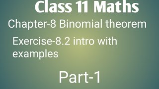 Class 11 maths Chapter- 8 Binomial theorem: Exercise- 8.2 intro with examples part- 1