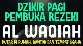 Dzikir Pagi Pembuka Rezeki - Surah Al Waqiah