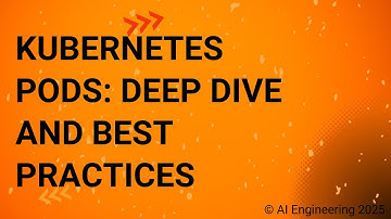 Kubernetes Pods Deep Dive and Best Practices