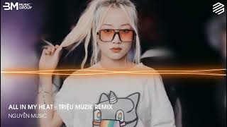 All In My Head - Triệu Muzik Remix | Nhạc Nền Xu Hướng Hot Tik Tok Nhất | NGUYỄN MUSIC