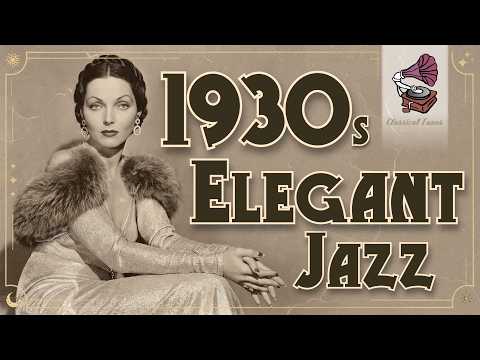 1930s Elegant Jazz | Warm Gramophone Nostalgia For Cool Moments | NO AI MUSIC