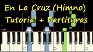 Video thumbnail of "EN LA CRUZ Piano Tutorial HIMNO Cover + Partitura PDF ON THE CROSS Sheet Music Midi"