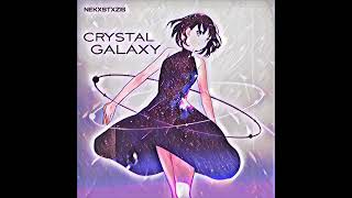 NEKXSTXZIS - CRYSTAL GALAXY [NIGHTCORE Ver.]