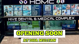 Opening Soon Hive Dental Medical Complex Hdmc In Dha Multan