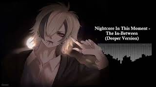 Nightcore In This Moment - The In Between (Deeper Version)