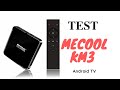 Une excellente box android tv certifie tout simplement  test de la mecool km3