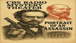 John Lithgow as Guiteau - CBS Radio Mystery Theater – Portrait of an Assassin (Ep. 1125, 1980)
